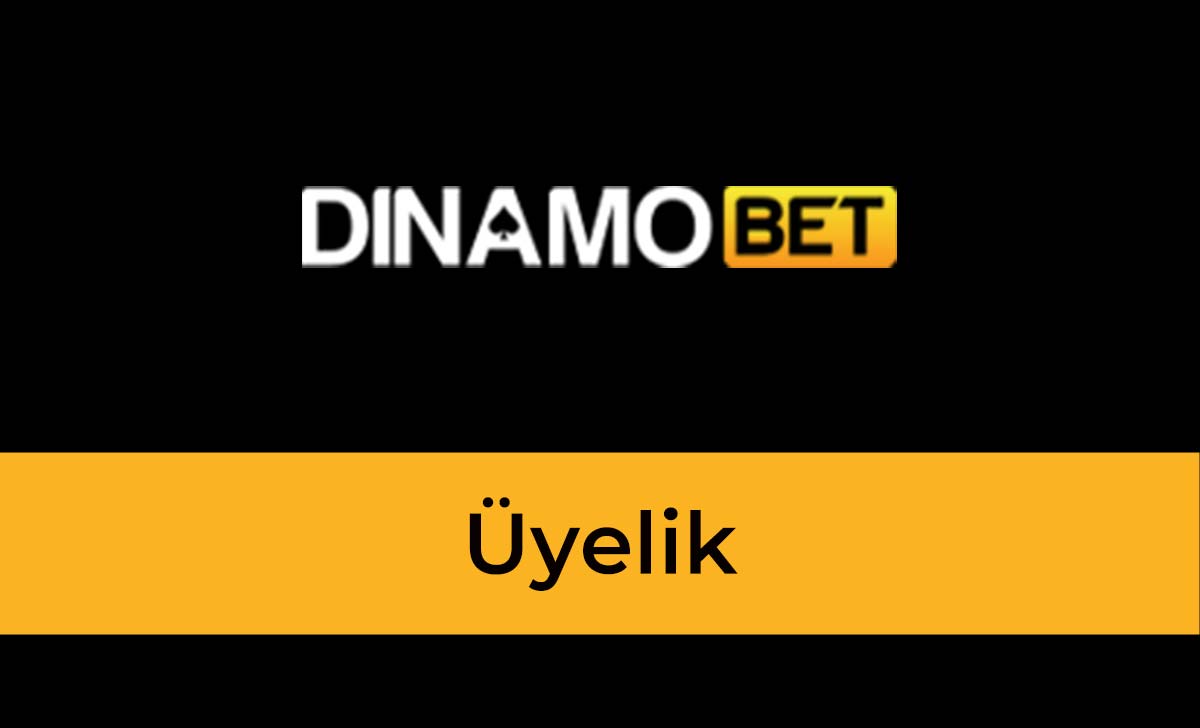 Dinamobet Üyelik